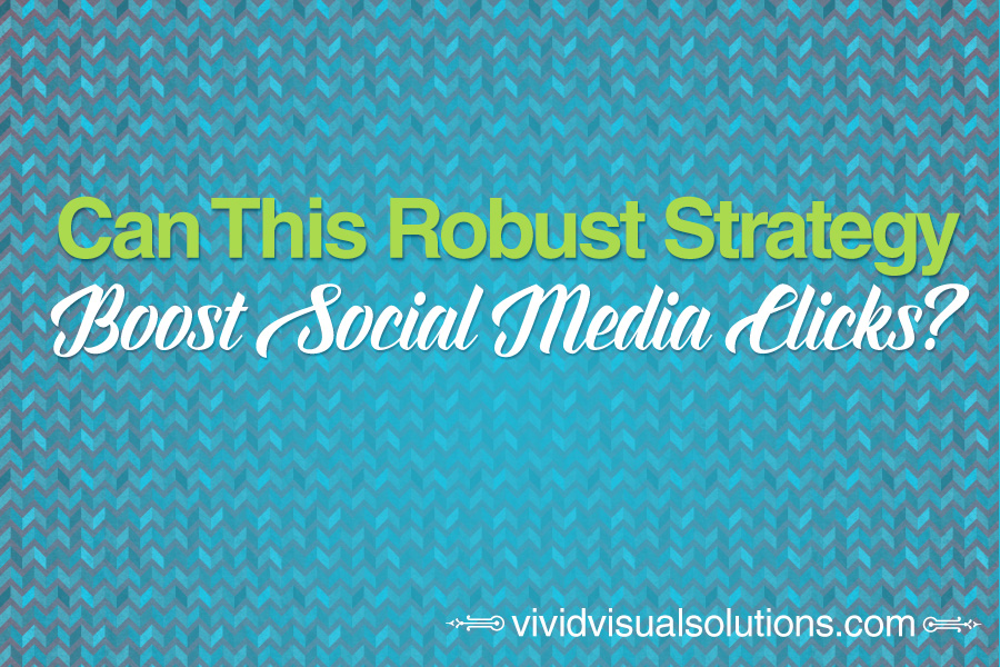Can This Robust Strategy Boost Social Media Clicks?