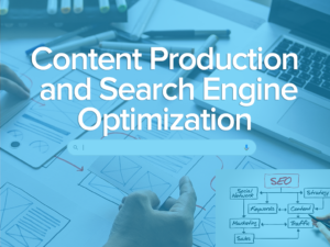 Content Production and Search Engine Optimization
